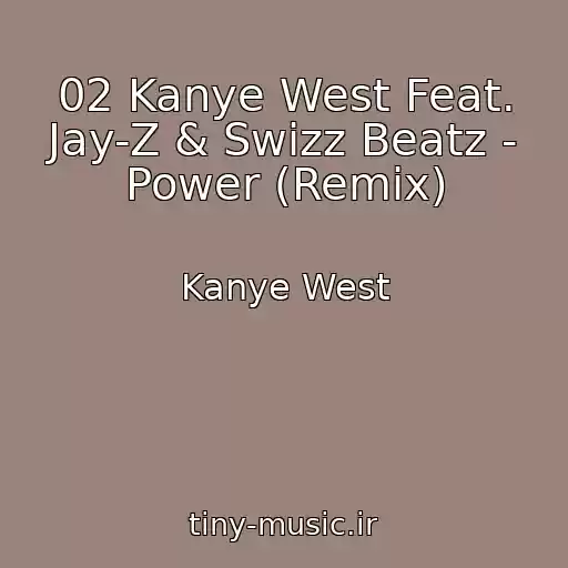کاور آهنگ 02 Kanye West Feat. Jay-Z & Swizz Beatz - Power (Remix) از Kanye West