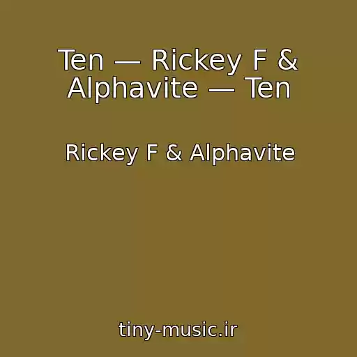 کاور آهنگ Ten — Rickey F & Alphavite — Ten از Rickey F & Alphavite