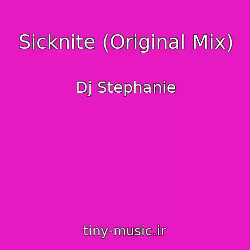 کاور آهنگ Sicknite (Original Mix) از Dj Stephanie