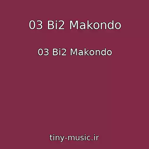 کاور آهنگ 03 Bi2 Makondo از 03 Bi2 Makondo