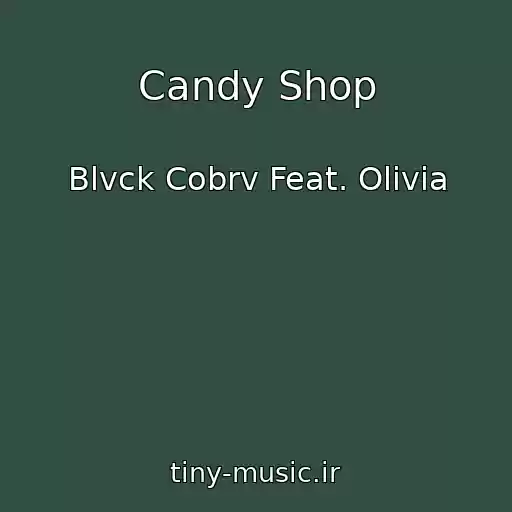 کاور آهنگ Candy Shop از Blvck Cobrv Feat. Olivia