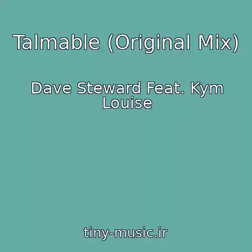 کاور آهنگ Talmable (Original Mix) از Dave Steward Feat. Kym Louise