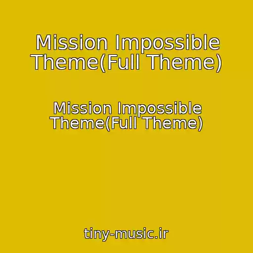 کاور آهنگ Mission Impossible Theme(Full Theme) از Mission Impossible Theme(Full Theme)
