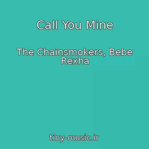 کاور آهنگ Call You Mine از The Chainsmokers, Bebe Rexha