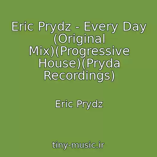 کاور آهنگ Eric Prydz - Every Day (Original Mix)(Progressive House)(Pryda Recordings) از Eric Prydz