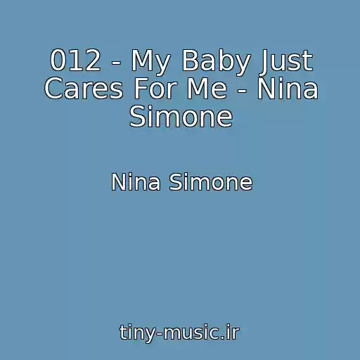 کاور آهنگ 012 - My Baby Just Cares For Me - Nina Simone از Nina Simone