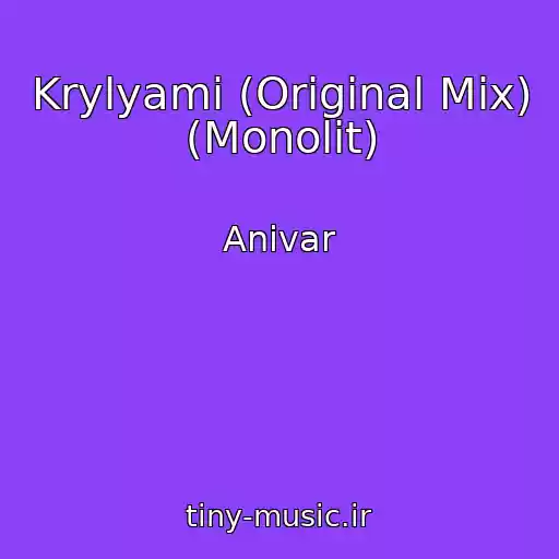 کاور آهنگ Krylyami (Original Mix) (Monolit) از Anivar