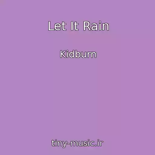 کاور آهنگ Let It Rain از Kidburn