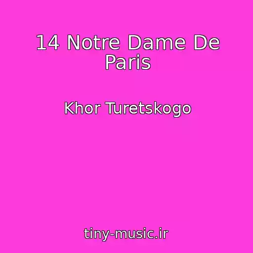 کاور آهنگ 14 Notre Dame De Paris از Khor Turetskogo