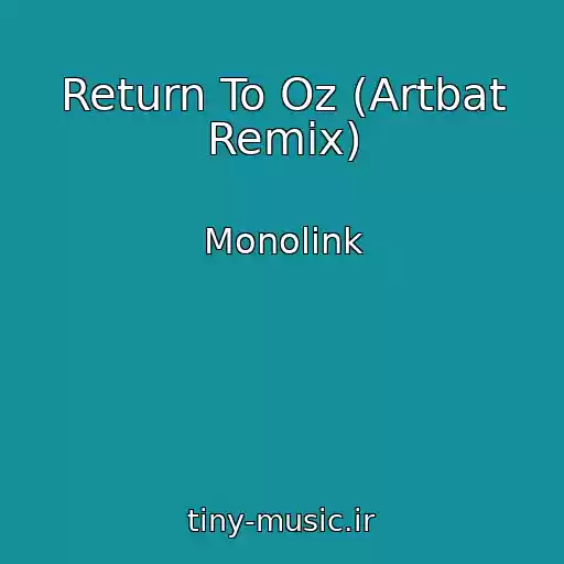 کاور آهنگ Return To Oz (Artbat Remix) از Monolink