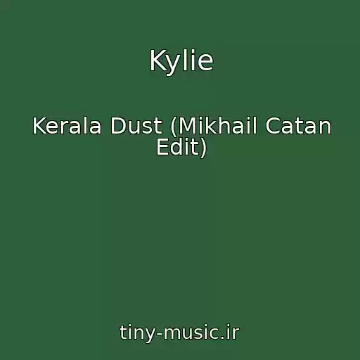 کاور آهنگ Kylie از Kerala Dust (Mikhail Catan Edit)