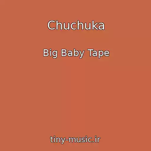 کاور آهنگ Chuchuka از Big Baby Tape