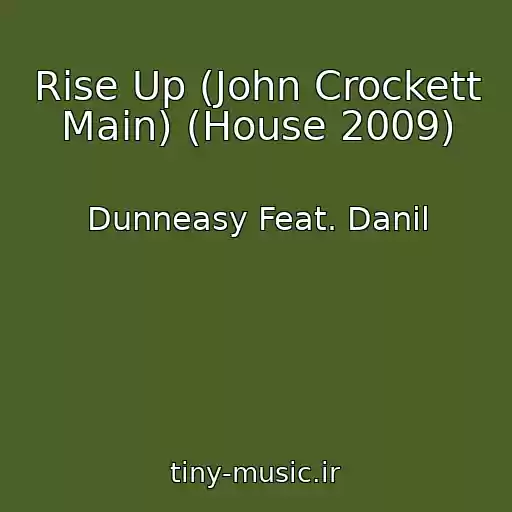 کاور آهنگ Rise Up (John Crockett Main) (House 2009) از Dunneasy Feat. Danil