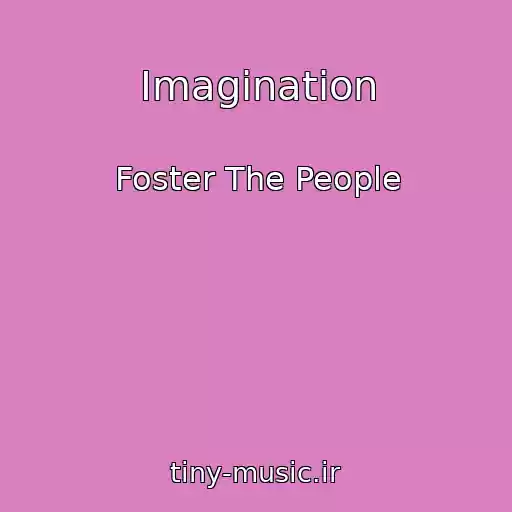 کاور آهنگ Imagination از Foster The People
