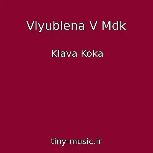 کاور آهنگ Vlyublena V Mdk از Klava Koka