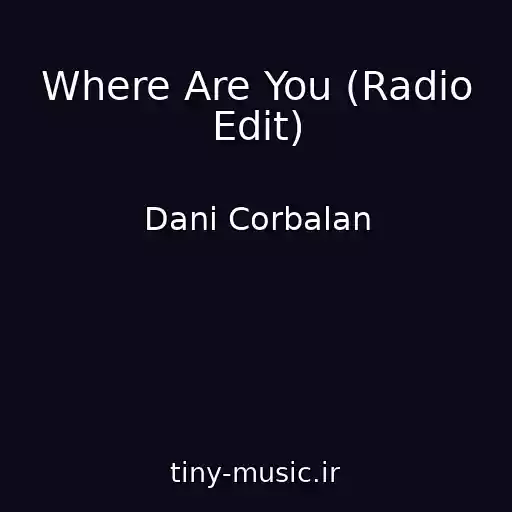 کاور آهنگ Where Are You (Radio Edit) از Dani Corbalan