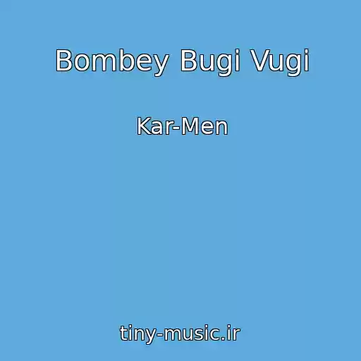 کاور آهنگ Bombey Bugi Vugi از Kar-Men