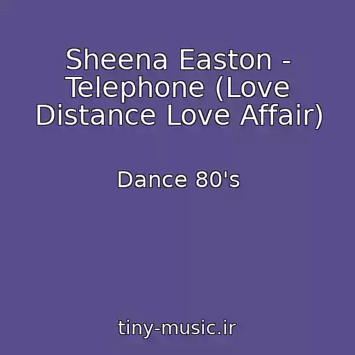 کاور آهنگ Sheena Easton - Telephone (Love Distance Love Affair) از Dance 80's