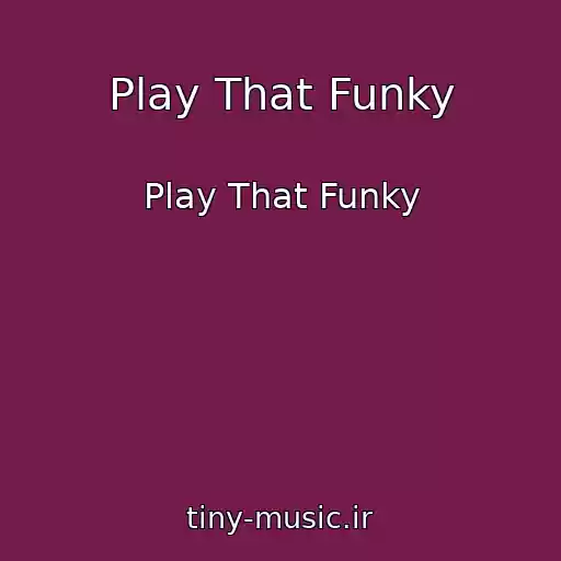 کاور آهنگ Play That Funky از Play That Funky