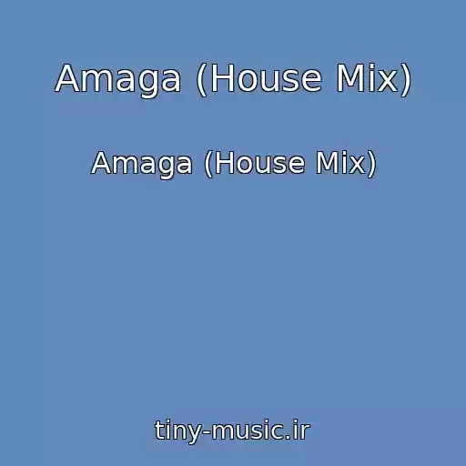 کاور آهنگ Amaga (House Mix) از Amaga (House Mix)
