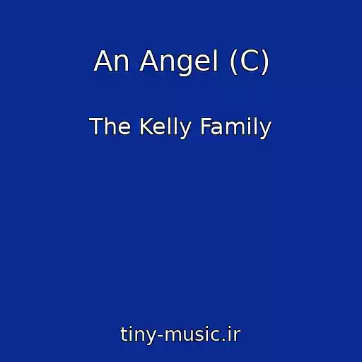 کاور آهنگ An Angel (C) از The Kelly Family