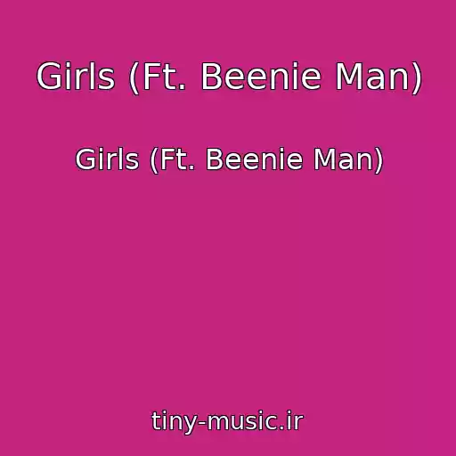 کاور آهنگ Girls (Ft. Beenie Man) از Girls (Ft. Beenie Man)