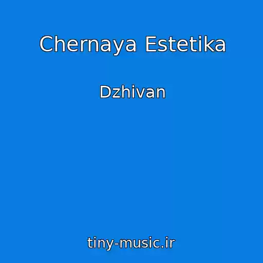 کاور آهنگ Chernaya Estetika از Dzhivan