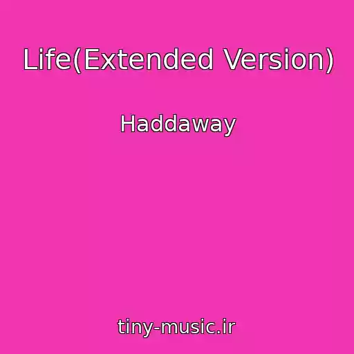 کاور آهنگ Life(Extended Version) از Haddaway