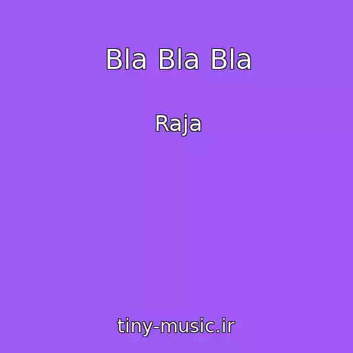 کاور آهنگ Bla Bla Bla از Raja