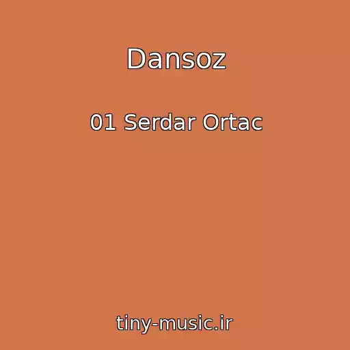 کاور آهنگ Dansoz از 01 Serdar Ortac