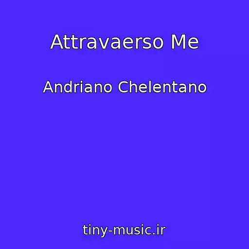 کاور آهنگ Attravaerso Me از Andriano Chelentano