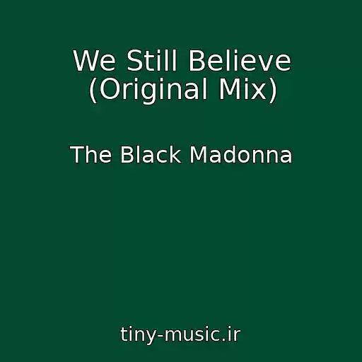 کاور آهنگ We Still Believe (Original Mix) از The Black Madonna