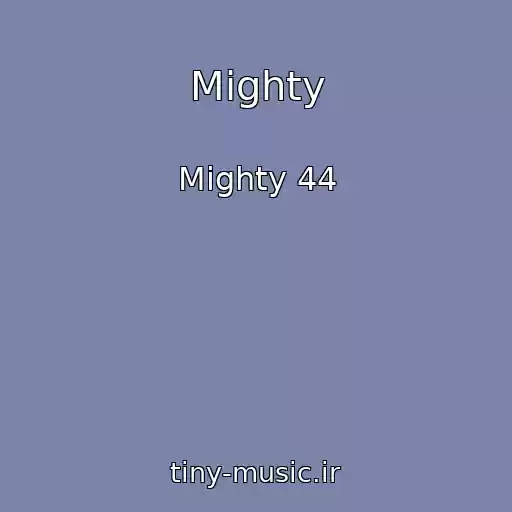 کاور آهنگ Mighty از Mighty 44