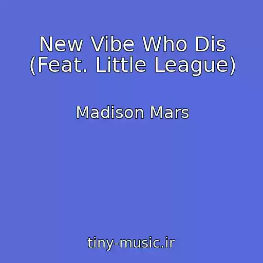 کاور آهنگ New Vibe Who Dis (Feat. Little League) از Madison Mars