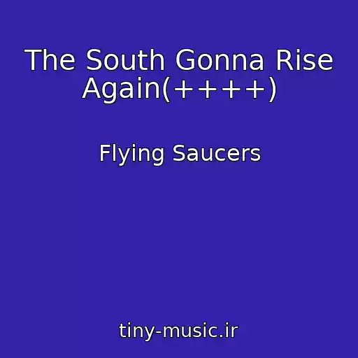 کاور آهنگ The South Gonna Rise Again(++++) از Flying Saucers