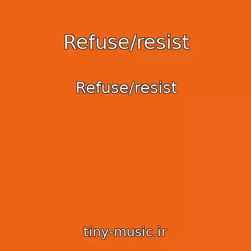 کاور آهنگ Refuse/resist از Refuse/resist