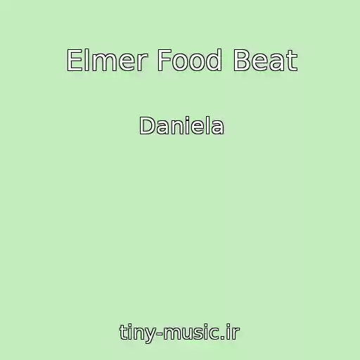 کاور آهنگ Elmer Food Beat از Daniela