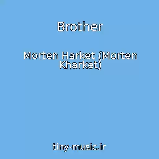 کاور آهنگ Brother از Morten Harket (Morten Kharket)