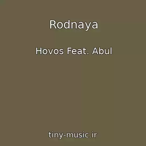 کاور آهنگ Rodnaya از Hovos Feat. Abul
