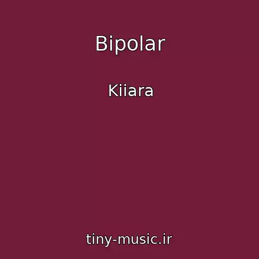 کاور آهنگ Bipolar از Kiiara