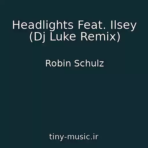 کاور آهنگ Headlights Feat. Ilsey (Dj Luke Remix) از Robin Schulz