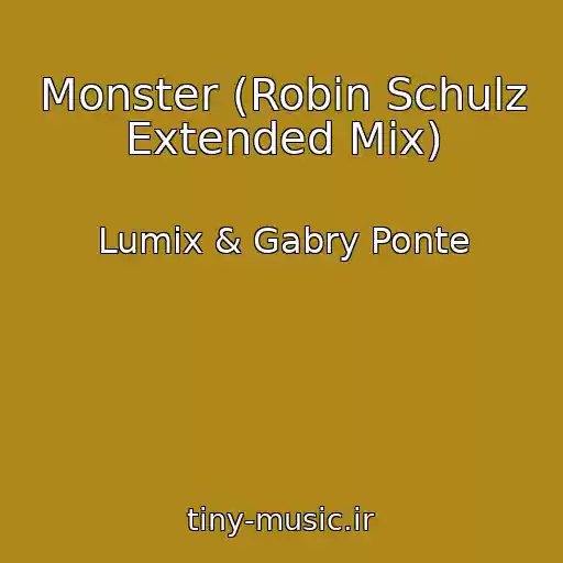 کاور آهنگ Monster (Robin Schulz Extended Mix) از Lumix & Gabry Ponte