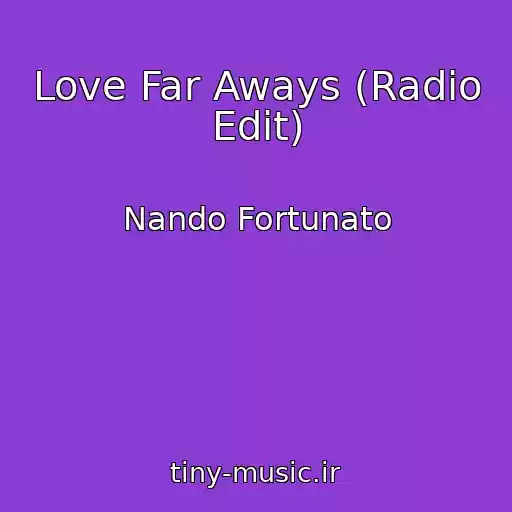 کاور آهنگ Love Far Aways (Radio Edit) از Nando Fortunato