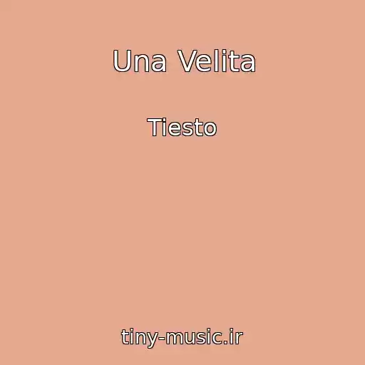 کاور آهنگ Una Velita از Tiesto