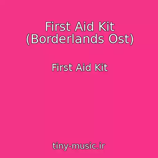 کاور آهنگ First Aid Kit (Borderlands Ost) از First Aid Kit