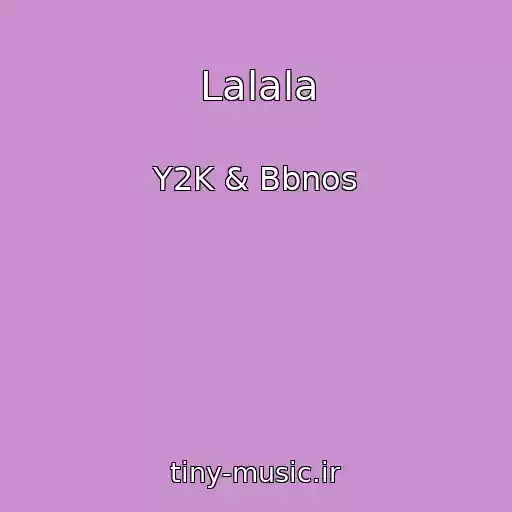 کاور آهنگ Lalala از Y2K & Bbnos