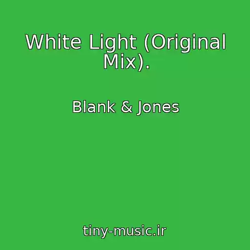 کاور آهنگ White Light (Original Mix). از Blank & Jones