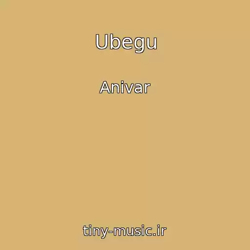 کاور آهنگ Ubegu از Anivar