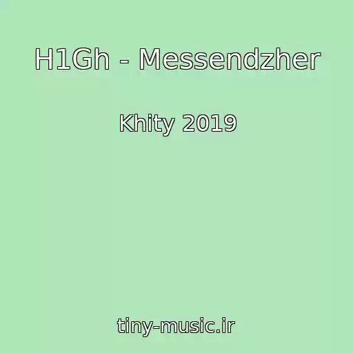 کاور آهنگ H1Gh - Messendzher از Khity 2019