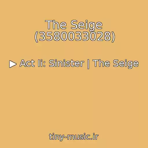 کاور آهنگ The Seige (3580033028) از ▶︎ Act Ii: Sinister | The Seige